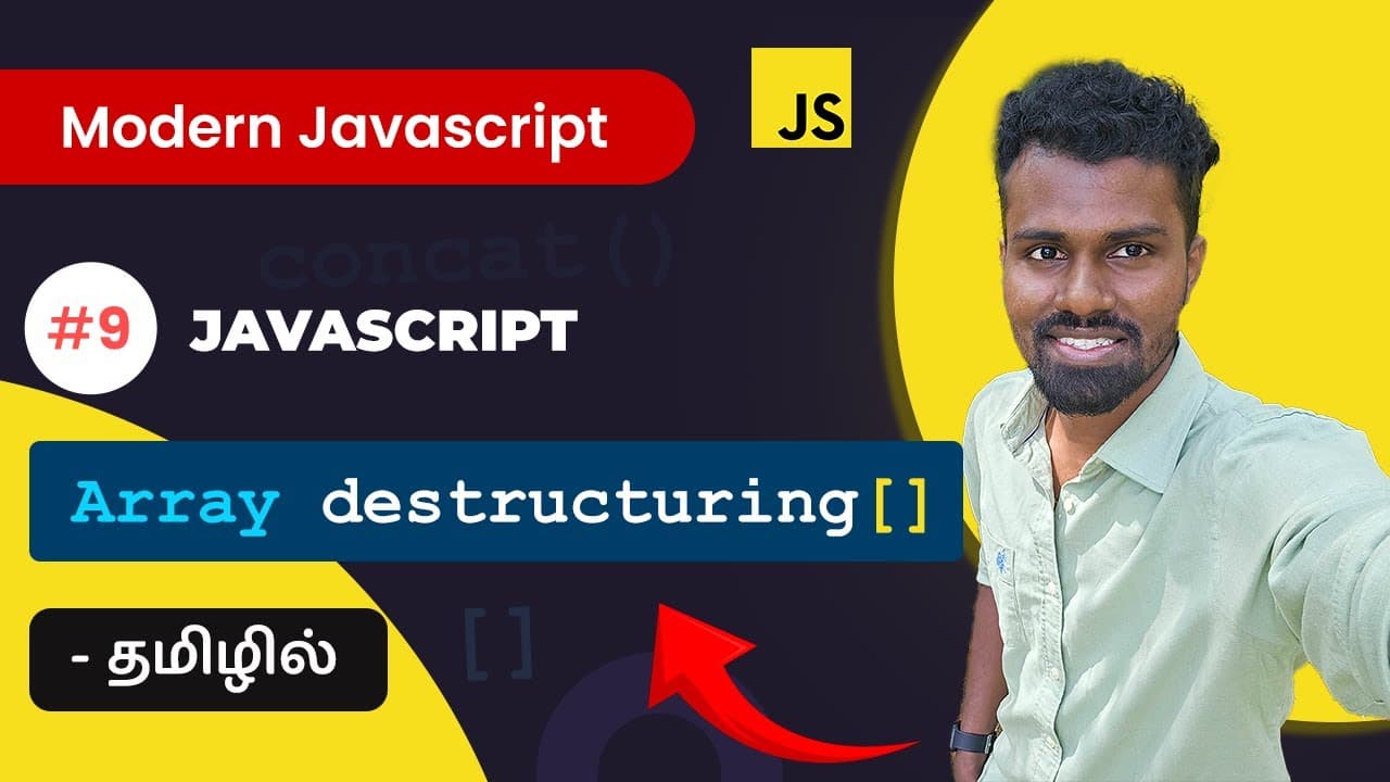 #09 - Javascript Array Destructuring in Tamil - (தமிழில்) |  Modern JavaScript in Tamil